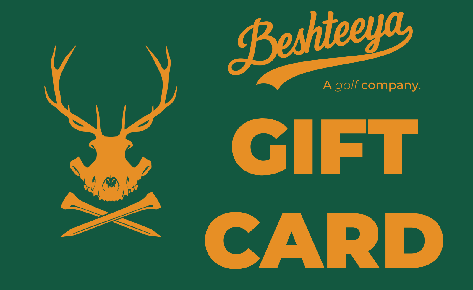 Beshteeya gift card in dark green and orange – deer skull with crossed tees on the left, bold Gift Card lettering on the right